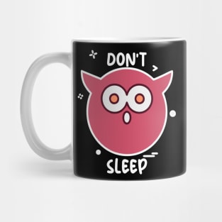 Don't Sleep Mug